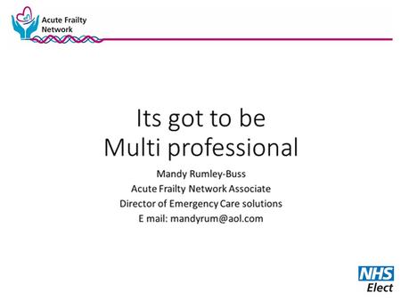 Why Has it got to be Multi Professional ? The extent to which different healthcare professionals work well together can affect the quality of the health.