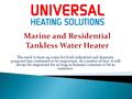 The need to heat up water for both industrial and domestic purposes has continued to be important. As a matter of fact, it will always be important for.