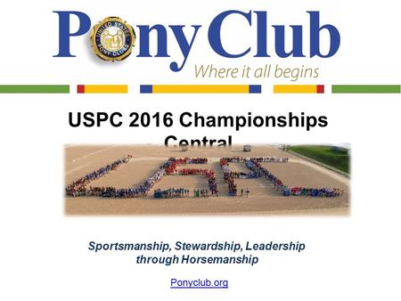 USPC 2016 Championships Central Sportsmanship, Stewardship, Leadership through Horsemanship Ponyclub.org.