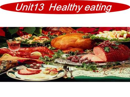 Unit13 Healthy eating. What is your favorite food?