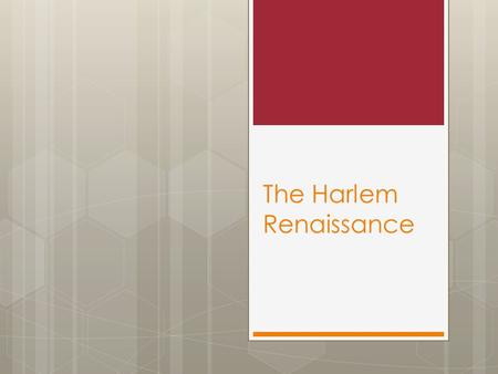 The Harlem Renaissance. Great Migration  Between 1920 and 1930, almost 750,000 African- Americans left the South and migrated to the North  More financial.