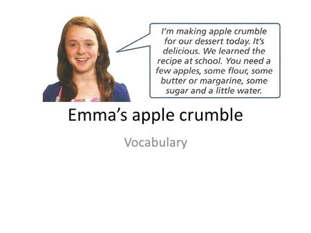 Emma’s apple crumble Vocabulary.