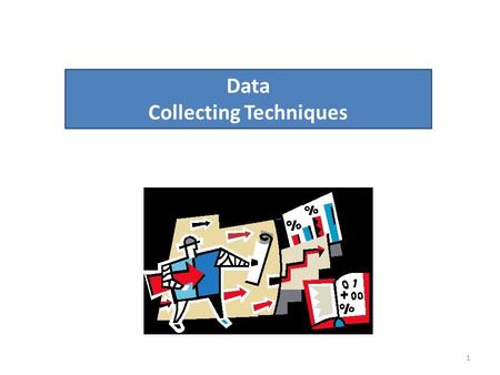 Data Collecting Techniques 1. 2 3 Telephone interviews Traditional telephone interviews involve phoning a sample of respondents and asking them a series.