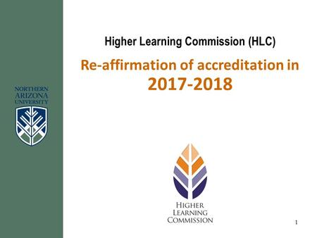 Higher Learning Commission (HLC) Re-affirmation of accreditation in 2017-2018 1.