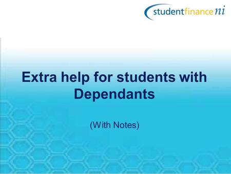 Extra help for students with Dependants (With Notes)