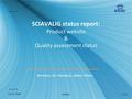 10-03-2009 SADDU1/13 SCIAVALIG status report: Product website & Quality assessment status Annelise du Piesanie, Ankie Piters.