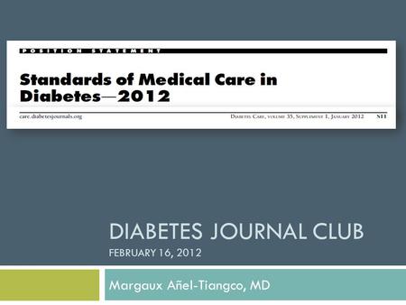 DIABETES JOURNAL CLUB FEBRUARY 16, 2012 Margaux Añel-Tiangco, MD.