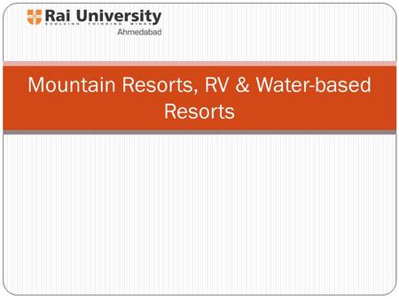 Mountain Resorts, RV & Water-based Resorts