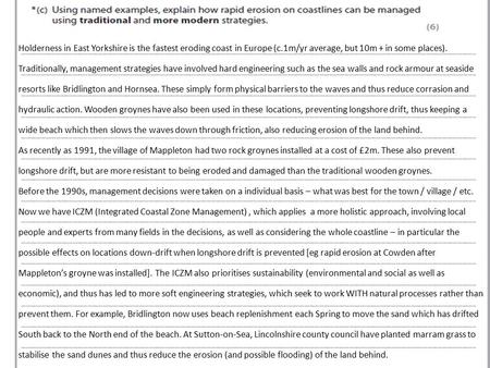 Holderness in East Yorkshire is the fastest eroding coast in Europe (c.1m/yr average, but 10m + in some places). Traditionally, management strategies have.