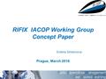 RIFIX IACOP Working Group Concept Paper Svilena Simeonova Prague, March 2016.