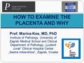 HOW TO EXAMINE THE PLACENTA AND WHY