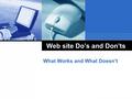 Company LOGO Web site Do’s and Don’ts What Works and What Doesn’t.