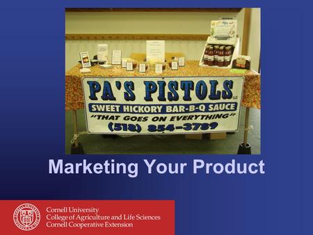 Marketing Your Product. Resources VT Direct Marketing Survey –http://www.uvm.edu/farmpricing/http://www.uvm.edu/farmpricing/ Small Scale Food Processors.