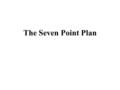 The Seven Point Plan. Client History (or subject background) Shows you've done your homework and sets the scene Market Trends (or relevant facts about.