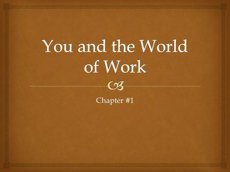 Chapter #1.   Explain how to distinguish a job from a career.  Understand how your career plans will be shaped by your skills, interests, and lifestyle.