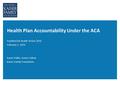 Health Plan Accountability Under the ACA FamiliesUSA Health Action 2016 February 5, 2016 Karen Pollitz, Senior Fellow Kaiser Family Foundation.