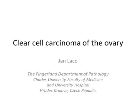 Clear cell carcinoma of the ovary