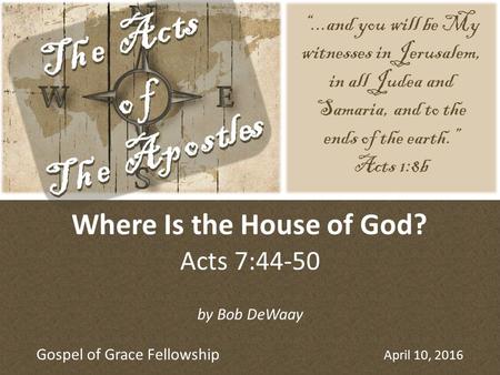 “...and you will be My witnesses in Jerusalem, in all Judea and Samaria, and to the ends of the earth.” Acts 1:8b by Bob DeWaay Gospel of Grace Fellowship.