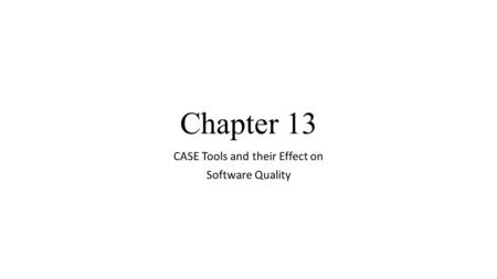 CASE Tools and their Effect on Software Quality