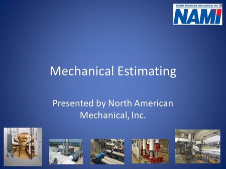 Mechanical Estimating Presented by North American Mechanical, Inc.