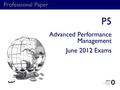 Professional Paper P5 Advanced Performance Management June 2012 Exams.