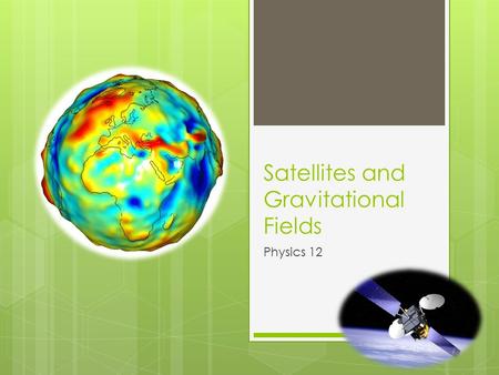 Satellites and Gravitational Fields Physics 12. Clip of the day:  $1 000 000!   zexOIGlrFo