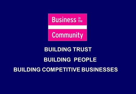 BUILDING TRUST BUILDING PEOPLE BUILDING COMPETITIVE BUSINESSES.