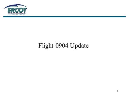 1 Flight 0904 Update. 2 Flight manifest 13 New REPs are scheduled to test in 0904 7 Existing REPs testing in new territories 3 Existing REPs testing for.