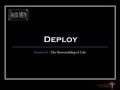 Deploy Session 4 - The Stewardship of Life. Assignment Discussion What did you learn? What was most impactful to you and why?