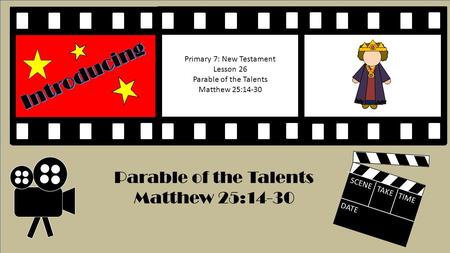 Introducing Parable of the Talents Matthew 25:14-30