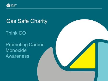 Gas Safe Charity Think CO Promoting Carbon Monoxide Awareness.