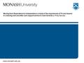 Www.monash.edu.au Moving from Dependence to Independence: a study of the experiences of 19 care leavers in a leaving care and after care support service.