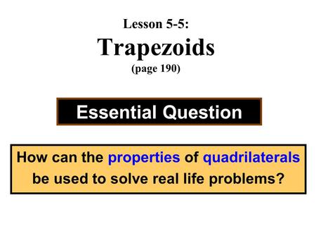 Lesson 5-5: Trapezoids (page 190)