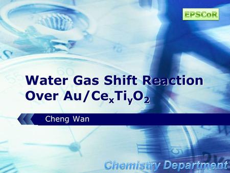 LOGO Water Gas Shift Reaction Over Au/Ce x Ti y O 2 Cheng Wan.