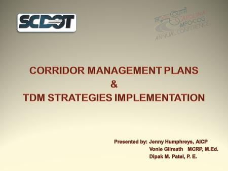 SYSTEM MANAGEMENT PERFORMANCE MEASURES, RANKING AND PRIORITIZATION CORRIDOR MANAGEMENT PLANS INCORPORATION INTO STIP & TIP STRATEGY IMPLEMENTATION MONITOR.