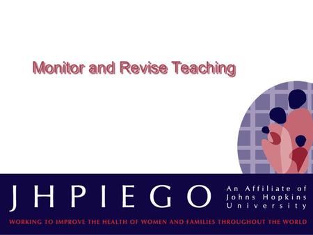 Monitor and Revise Teaching. ObjectivesObjectives Describe how to monitor teaching List ways to contribute to broader evaluations Explain how to review.