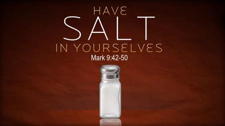 Mark 9:42-50. “Whoever causes one of these little ones who believe in me to sin, it would be better for him if a great millstone were hung around his.