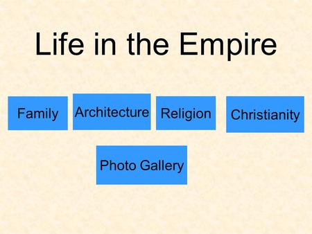 Life in the Empire Family Religion Christianity Architecture Photo Gallery.