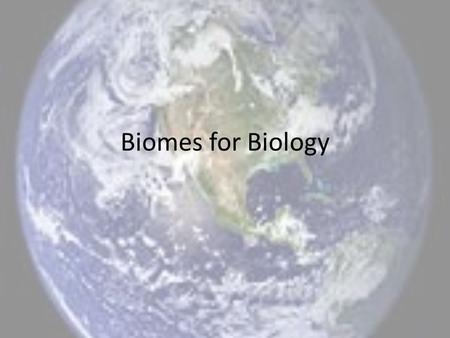 Biomes for Biology. What is a biome? A region with a distinct climate and organisms. Latitude is a major factor in the climate & type of biome!!