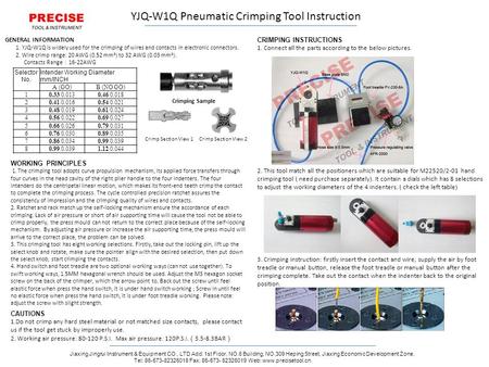 YJQ-W1Q Pneumatic Crimping Tool Instruction GENERAL INFORMATION 1. YJQ-W1Q is widely used for the crimping of wires and contacts in electronic connectors.