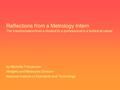 Reflections from a Metrology Intern The transformation from a student to a professional in a technical career by Michelle Foncannon Weights and Measures.