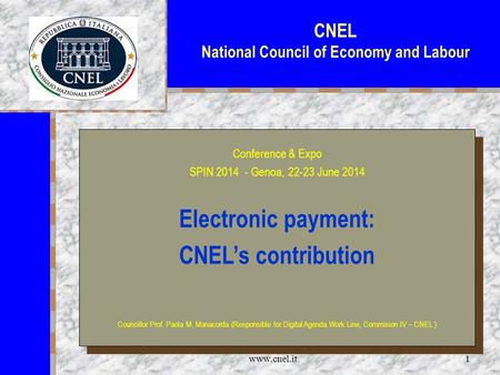 www.cnel.it1 CNEL National Council of Economy and Labour Logo della società Conference & Expo SPIN 2014 - Genoa, 22-23 June 2014 Electronic payment: CNEL’s.