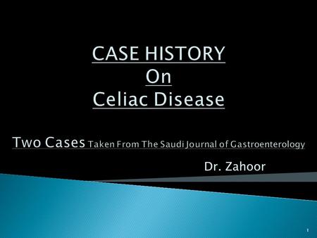 Dr. Zahoor 1. A 42 year old Saudi male was presented to us with two years of history of excessive hair fall and flatulence with recent worsening of his.