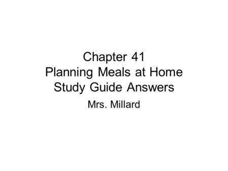 Chapter 41 Planning Meals at Home Study Guide Answers Mrs. Millard.