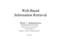 Web-Based Information Retrieval Week 1: Administrivia Old Dominion University Department of Computer Science CS 895 Spring 2013 Michael L. Nelson 01/15/13.