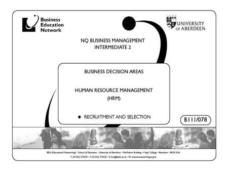 Business Management - Intermediate 2Business Decision Areas © Copyright free to Business Education Network members 2007/2008 1 B111/078 – BDA.