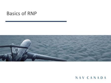 Basics of RNP. Outline  What is RNP?  Why implement RNP?  What does it mean for communities?