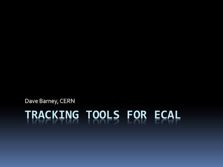 Dave Barney, CERN. Tracking Tools: Introduction  Main Purpose: to keep track of all incidents & interventions at point 5  Interlocks – reasons & follow-up.