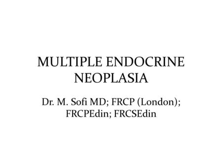 MULTIPLE ENDOCRINE NEOPLASIA