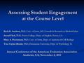 Assessing Student Engagement at the Course Level Rick D. Axelson, PhD, Univ. of Iowa, Off. Consult & Research in Medical Educ. Arend Flick, PhD, Norco.